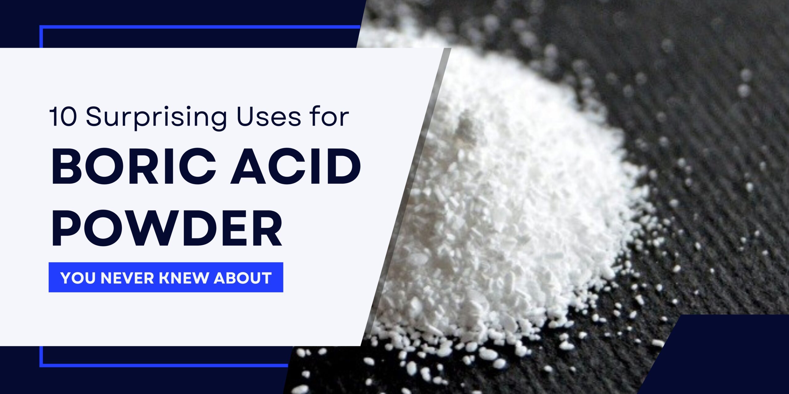 Unveiling Boric Acid Powder 10 Surprising Applications   Boric Acid Powder Uses Scaled 