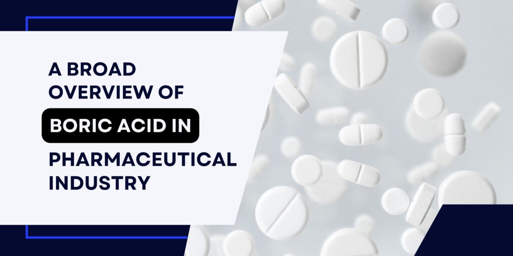 boric acid in pharmaceutical industry